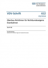 VDV-Schrift 612 Oberbau - Richtlinien für nichtbundeseigene Eisenbahnen Ob-Ri NE [PDF Datei]