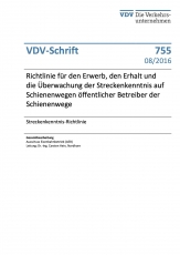 VDV-Schrift 755 Richtlinie für den Erwerb (Erhalt, Überwachung) der Streckenk. auf Schienen [Print]