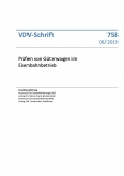 VDV-Schrift 758 Prüfen von Güterwagen im Eisenbahnbetrieb [Print]
