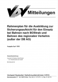 VDV-Mitteilung  6001 Rahmenplan  für die Ausbildung zur Sicherungsaufsicht für den ... [Print]